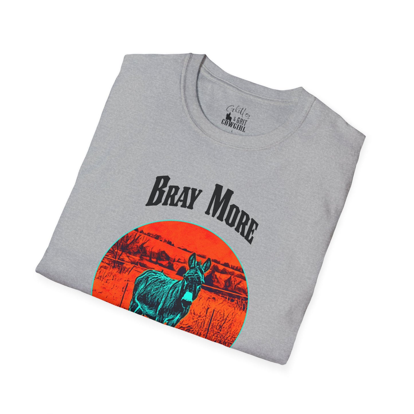 Bray More, Worry Less Donkey T-Shirt