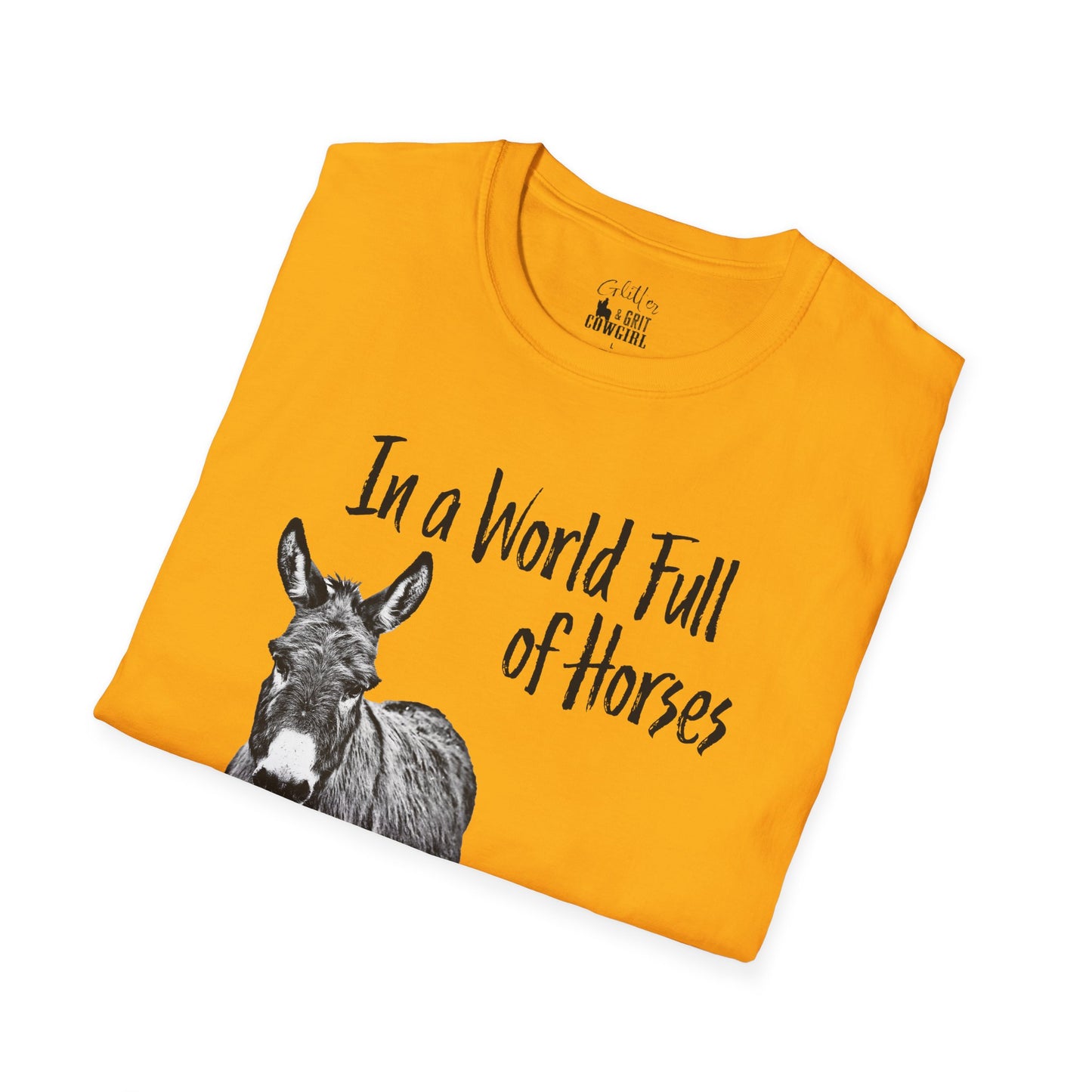 In a World Full of Horses Donkey T-Shirt