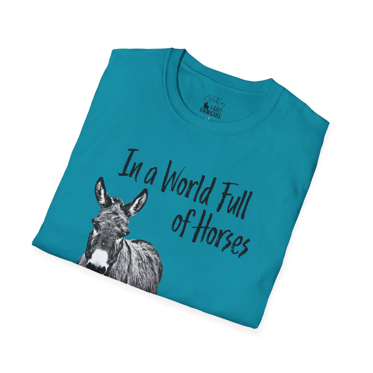 In a World Full of Horses Donkey T-Shirt