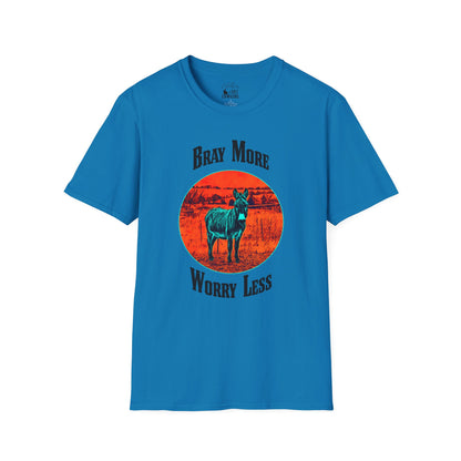 Bray More, Worry Less Donkey T-Shirt